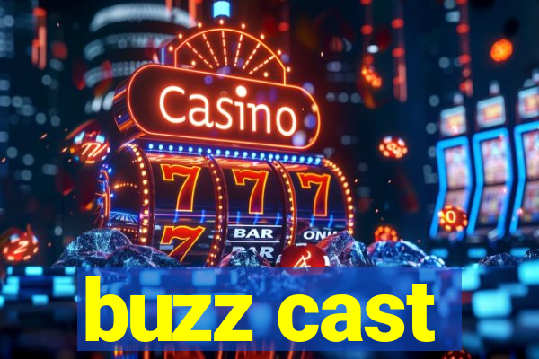 buzz cast